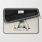 I Probably Need Coffee / Vintage Illustration / Funny Quote Laptop Sleeve Gallery Image 2