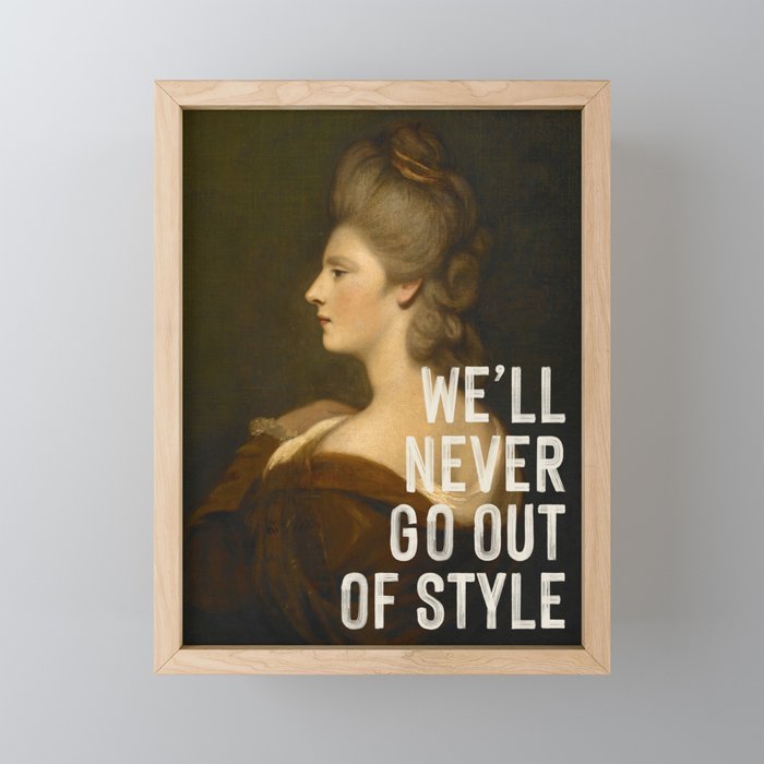 We'll Never Go Out Of Style Mini Art Print Gallery Image 1