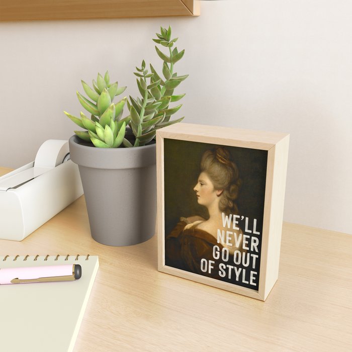 We'll Never Go Out Of Style Mini Art Print Gallery Image 2