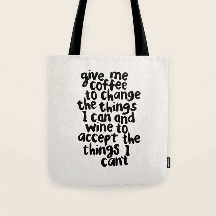 Give Me Coffee to Change the Things I Can and Wine to Accept the Things I Can't Tote Bag Gallery Image 1