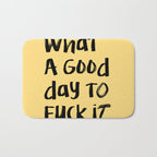 What a Good day To Fuck It. Typography Funny Saying, Phrase Quote Carefree Childlike, Handwritten Post-it Note Bath Mat Gallery Image 1