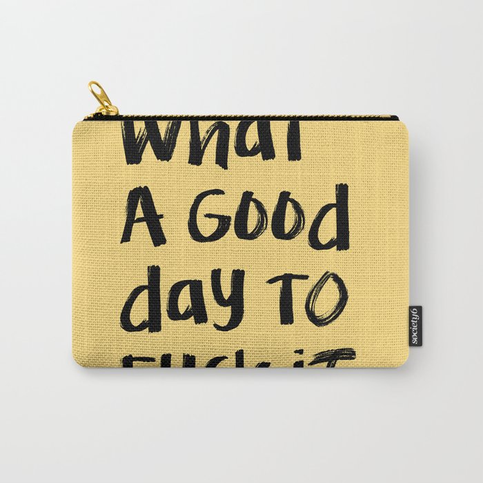 What a Good day To Fuck It. Typography Funny Saying, Phrase Quote Carefree Childlike, Handwritten Post-it Note Carry All Pouch Gallery Image 1