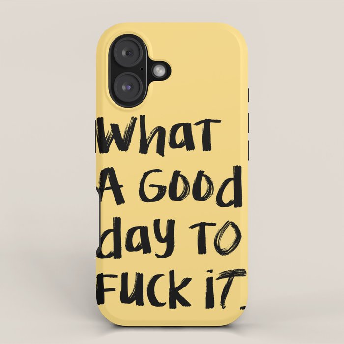 What a Good day To Fuck It. Typography Funny Saying, Phrase Quote Carefree Childlike, Handwritten Post-it Note iPhone Case Gallery Image 1