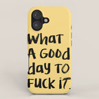 What a Good day To Fuck It. Typography Funny Saying, Phrase Quote Carefree Childlike, Handwritten Post-it Note iPhone Case Gallery Image 1