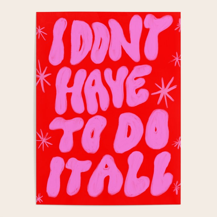 I Don't Have to Do it All Poster Gallery Image 4