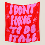 I Don't Have to Do it All Wall Tapestry Gallery Image 4