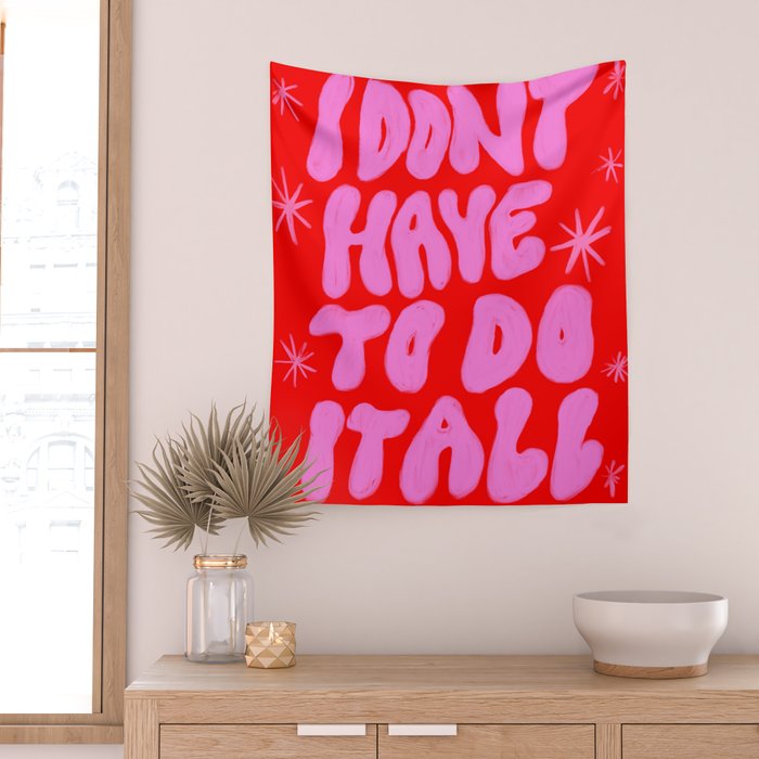 I Don't Have to Do it All Wall Tapestry Gallery Image 2