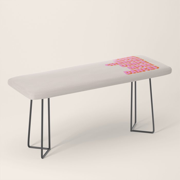 TAKE MORE CHANCES DANCE MORE DANCES Bench Gallery Image 1