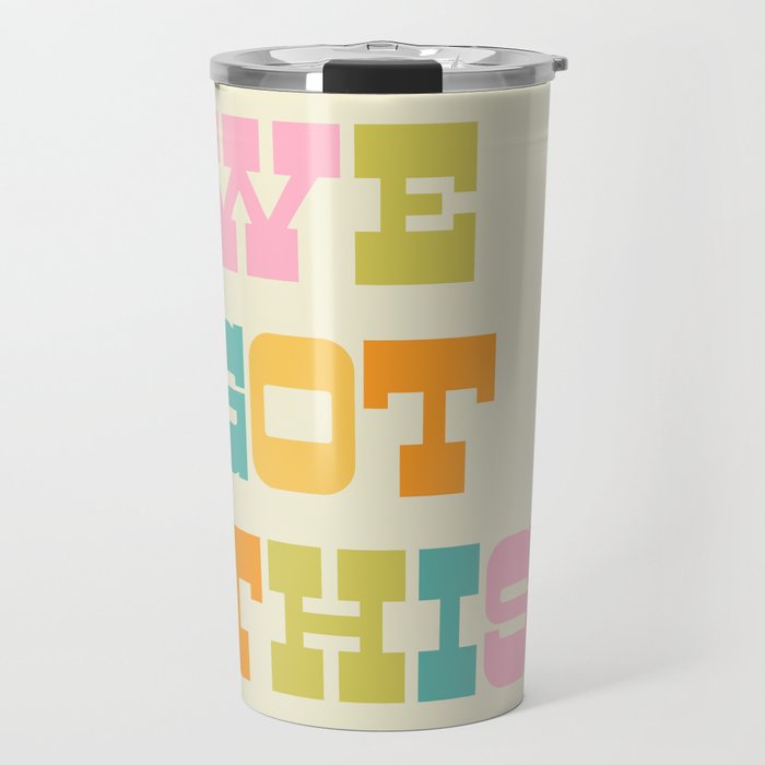 We Got This! Travel Mug Gallery Image 1