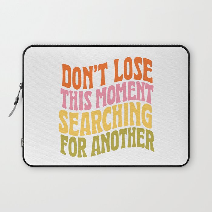 DON'T LOSE THIS MOMENT Laptop Sleeve Gallery Image 1