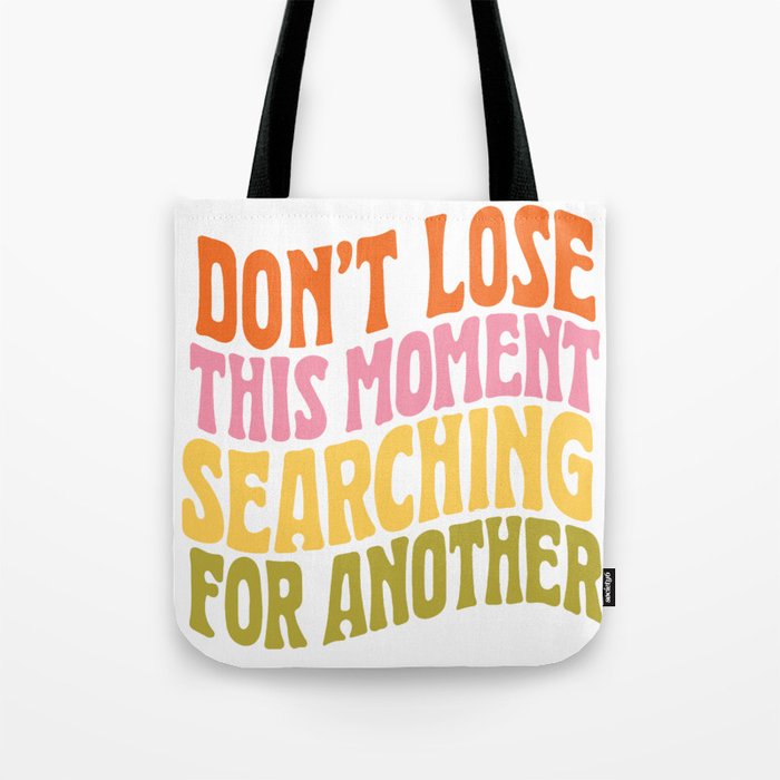 DON'T LOSE THIS MOMENT Tote Bag Gallery Image 1