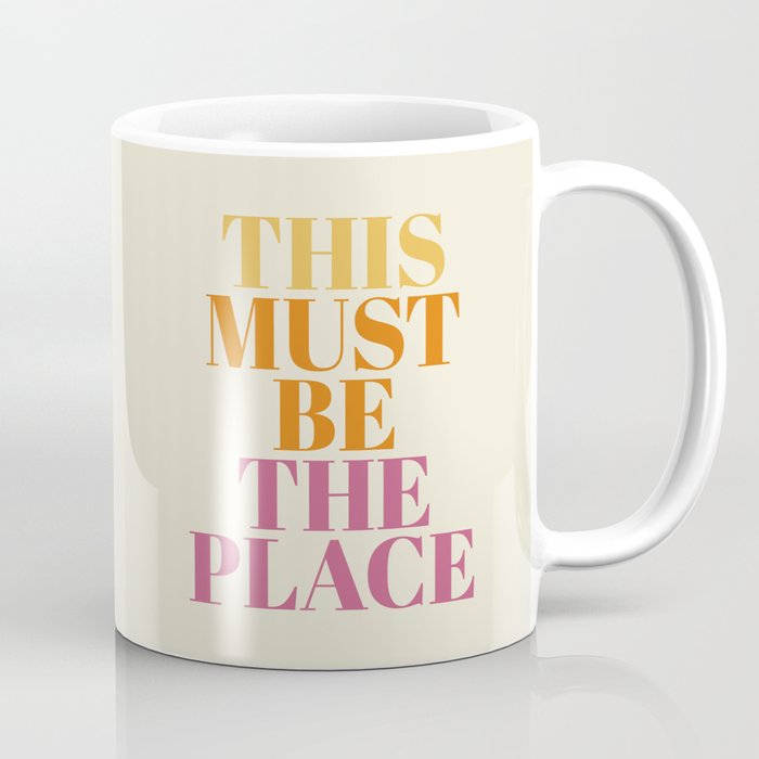 This Must Be The Place Coffee Mug Gallery Image 1