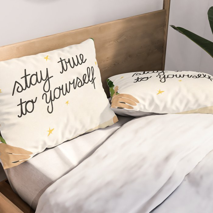 Stay True To Yourself II Pillow Sham Gallery Image 2