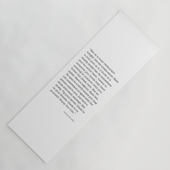 Eat at a local restaurant tonight, Anthony Bourdain Quote Yoga Mat Gallery Image 1