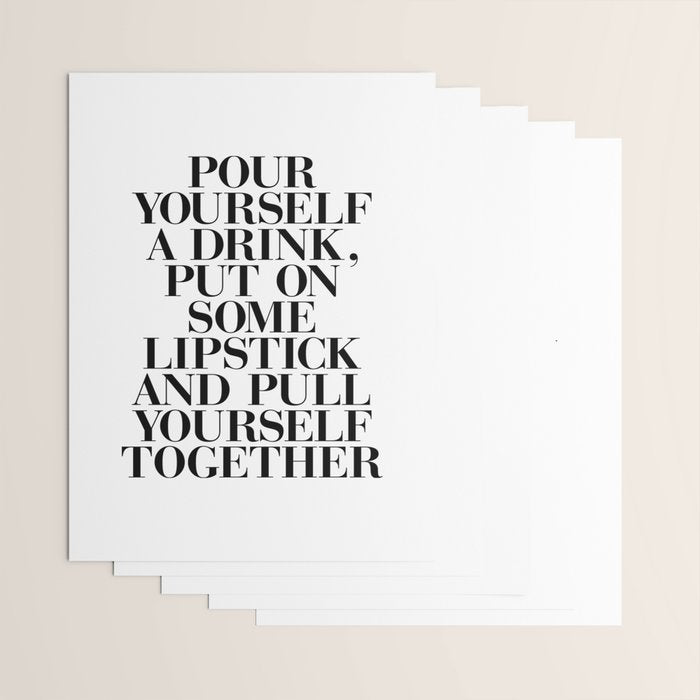 Pour Yourself a Drink, Put on Some Lipstick and Pull Yourself Together black-white home wall decor Wrapping Paper Gallery Image 3