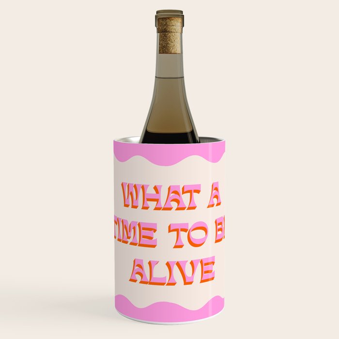 What A Time To Be Alive Wine Chiller Gallery Image 1