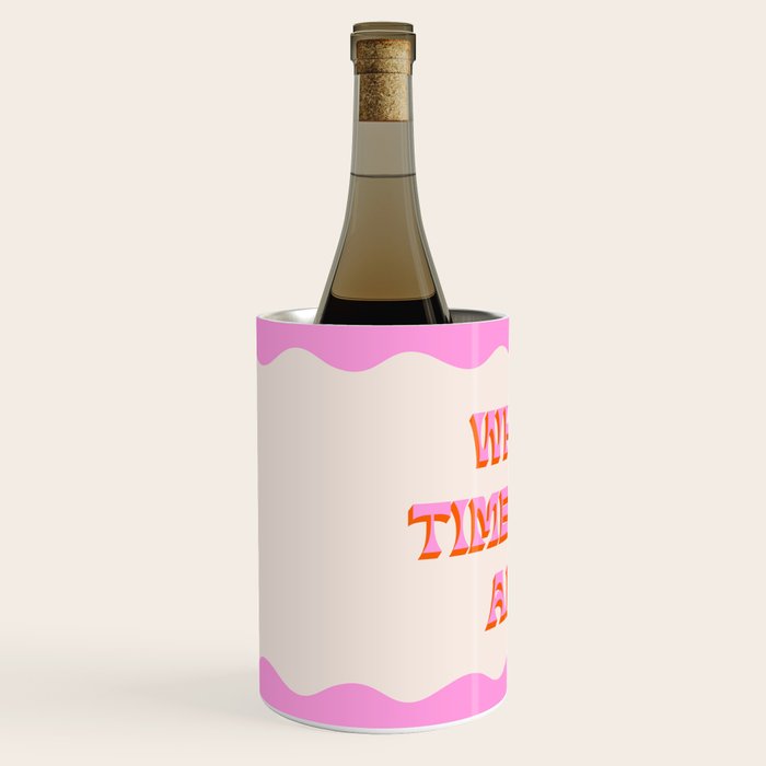 What A Time To Be Alive Wine Chiller Gallery Image 2