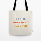 Be Nice, Work Hard, Have Fun | Retro Vintage Bauhaus Typography Tote Bag Gallery Image 1