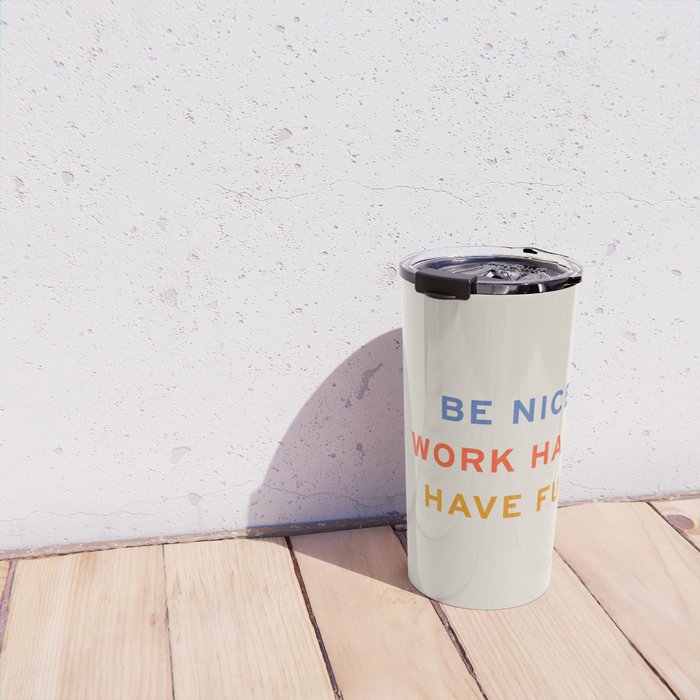 Be Nice, Work Hard, Have Fun | Retro Vintage Bauhaus Typography Travel Mug Gallery Image 4