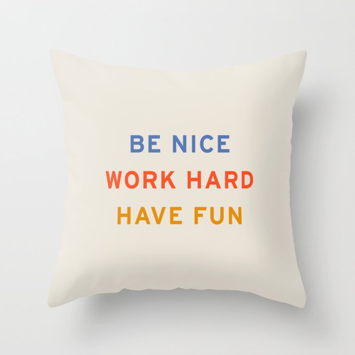 Be Nice, Work Hard, Have Fun | Retro Vintage Bauhaus Typography Throw Pillow Gallery Image 6