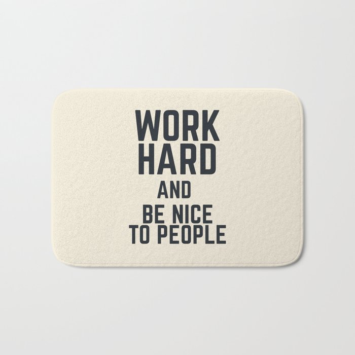 Work hard and be nice to people, vintage sign, inspirational quote, motivational, funny Bath Mat Gallery Image 1
