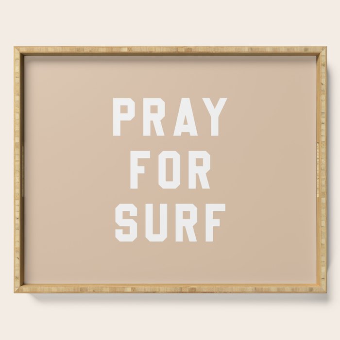 Pray for Surf - sand color Serving Tray Gallery Image 1