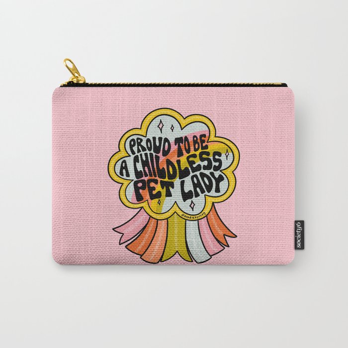 Proud To Be A Childless Pet Lady Carry All Pouch Gallery Image 1