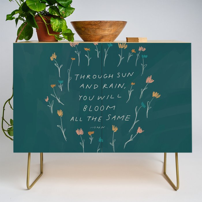 "Through Sun And Rain, You Will Bloom All The Same." Credenza Gallery Image 1