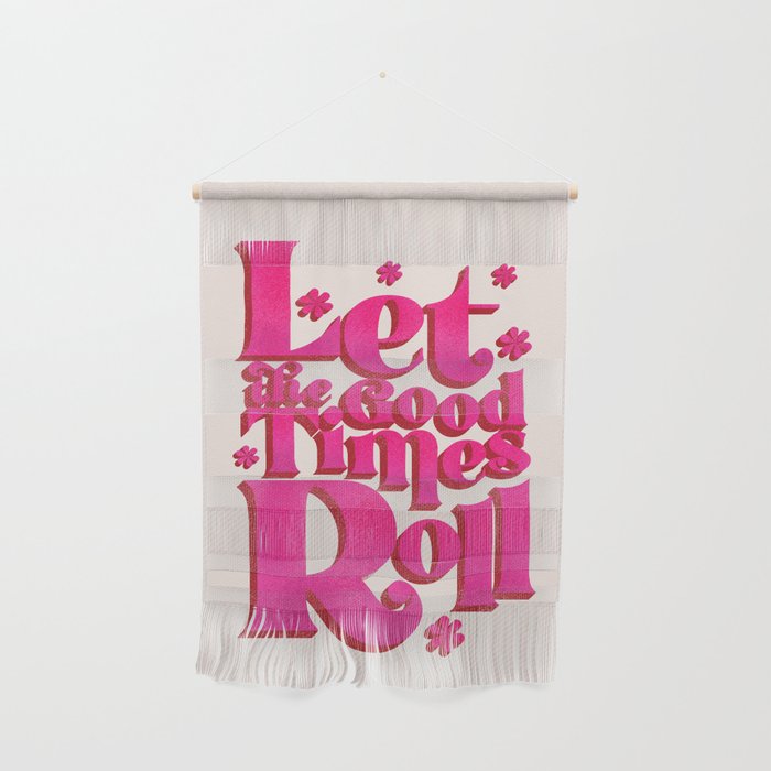 Let The Good Times Roll  - Retro Type in Pink Wall Hanging Gallery Image 1