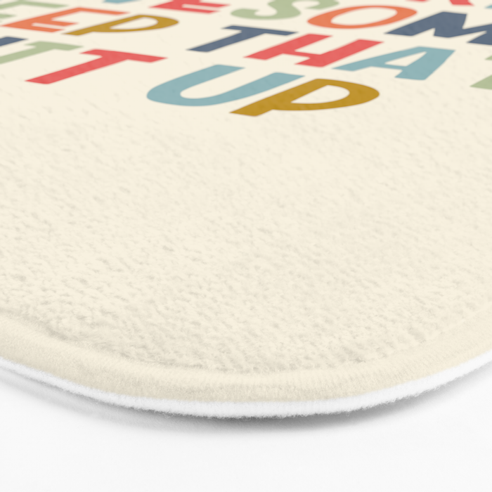 You're Awesome Keep That Shit Up Quote  Bath Mat Gallery Image 3