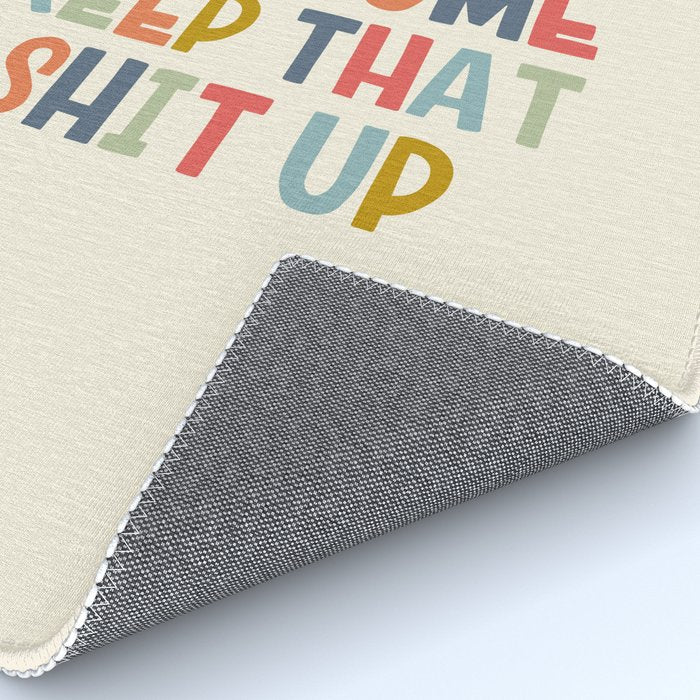 You're Awesome Keep That Shit Up Quote  Rug Gallery Image 4