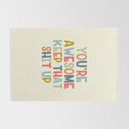 You're Awesome Keep That Shit Up Quote  Rug Gallery Image 2