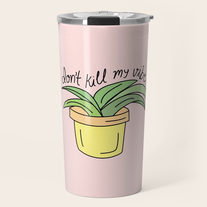 DON'T KILL MY VIBE Travel Mug Gallery Image 1
