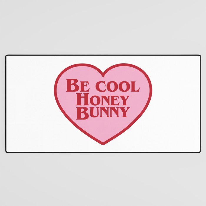 Be Cool Honey Bunny, Funny Saying Desk Mat Gallery Image 3