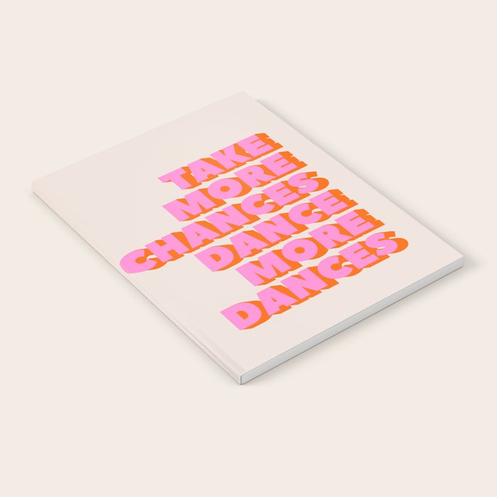TAKE MORE CHANCES DANCE MORE DANCES Notebook Gallery Image 1