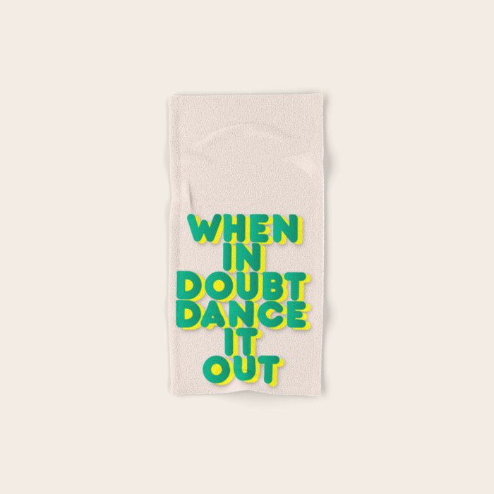 When in doubt dance it out no2 Towels Gallery Image 1