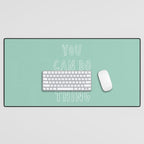You Can Do The Thing Desk Mat Gallery Image 1