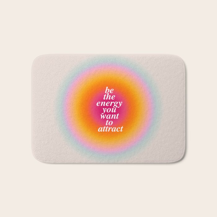 Be The Energy You Want To Attract  Bath Mat Gallery Image 1