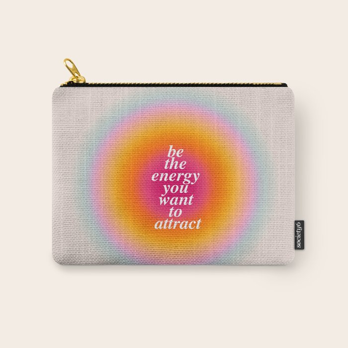 Be The Energy You Want To Attract  Carry All Pouch Gallery Image 1