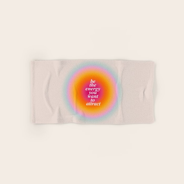 Be The Energy You Want To Attract  Bath Towel Gallery Image 1