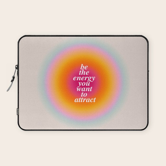 Be The Energy You Want To Attract  Laptop Sleeve Gallery Image 1