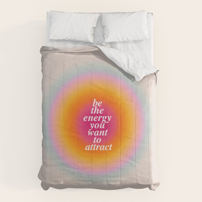 Be The Energy You Want To Attract  Comforter Gallery Image 1