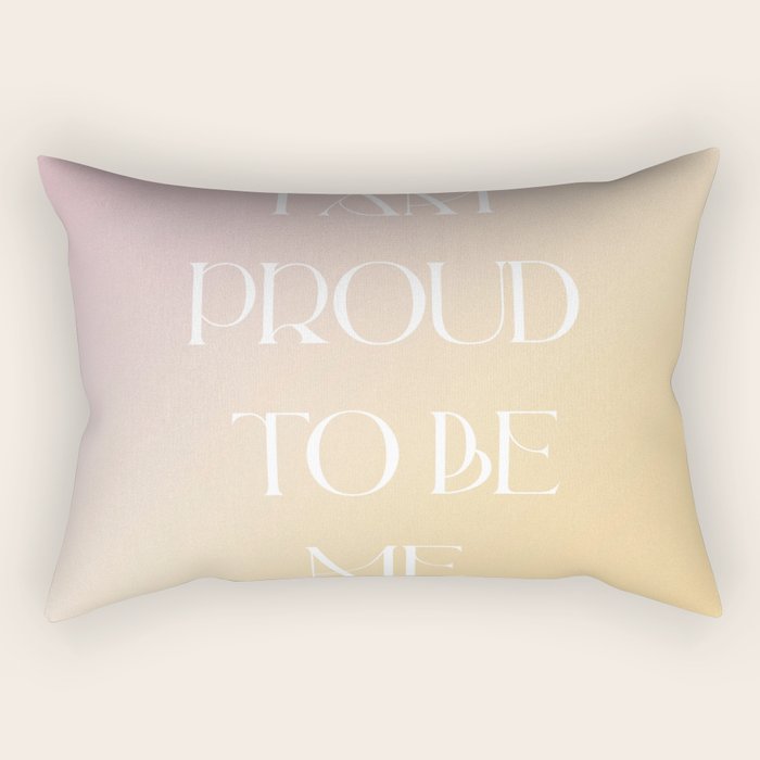 I Am Proud To Be Me Rectangular Pillow Gallery Image 1