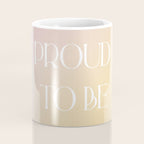 I Am Proud To Be Me Coffee Mug Gallery Image 4