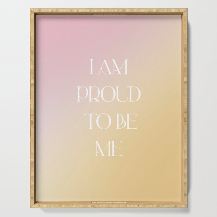 I Am Proud To Be Me Serving Tray Gallery Image 1