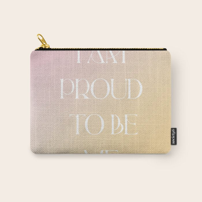 I Am Proud To Be Me Carry All Pouch Gallery Image 1