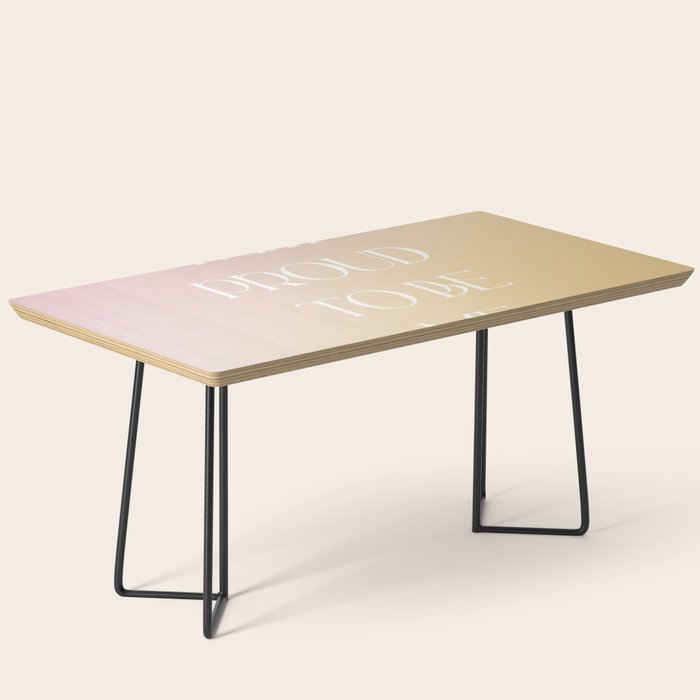 I Am Proud To Be Me Coffee Table Gallery Image 1