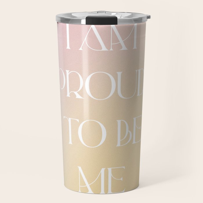 I Am Proud To Be Me Travel Mug Gallery Image 1