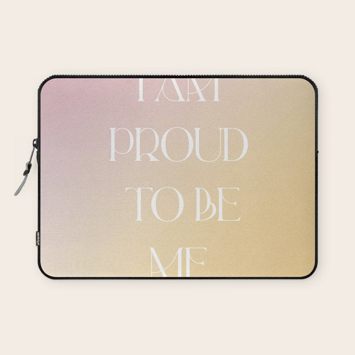 I Am Proud To Be Me Laptop Sleeve Gallery Image 1