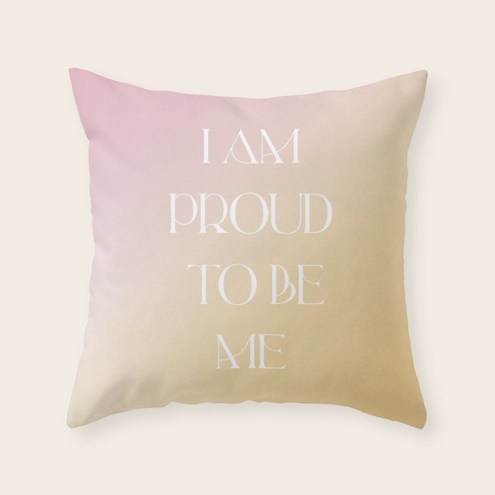 I Am Proud To Be Me Throw Pillow Gallery Image 6